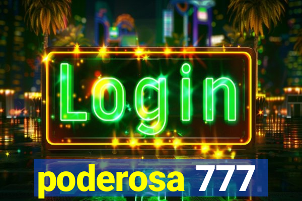 poderosa 777